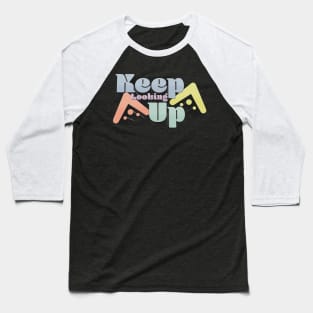 Keep Looking Up - N. Tyson Podcast Quote Baseball T-Shirt